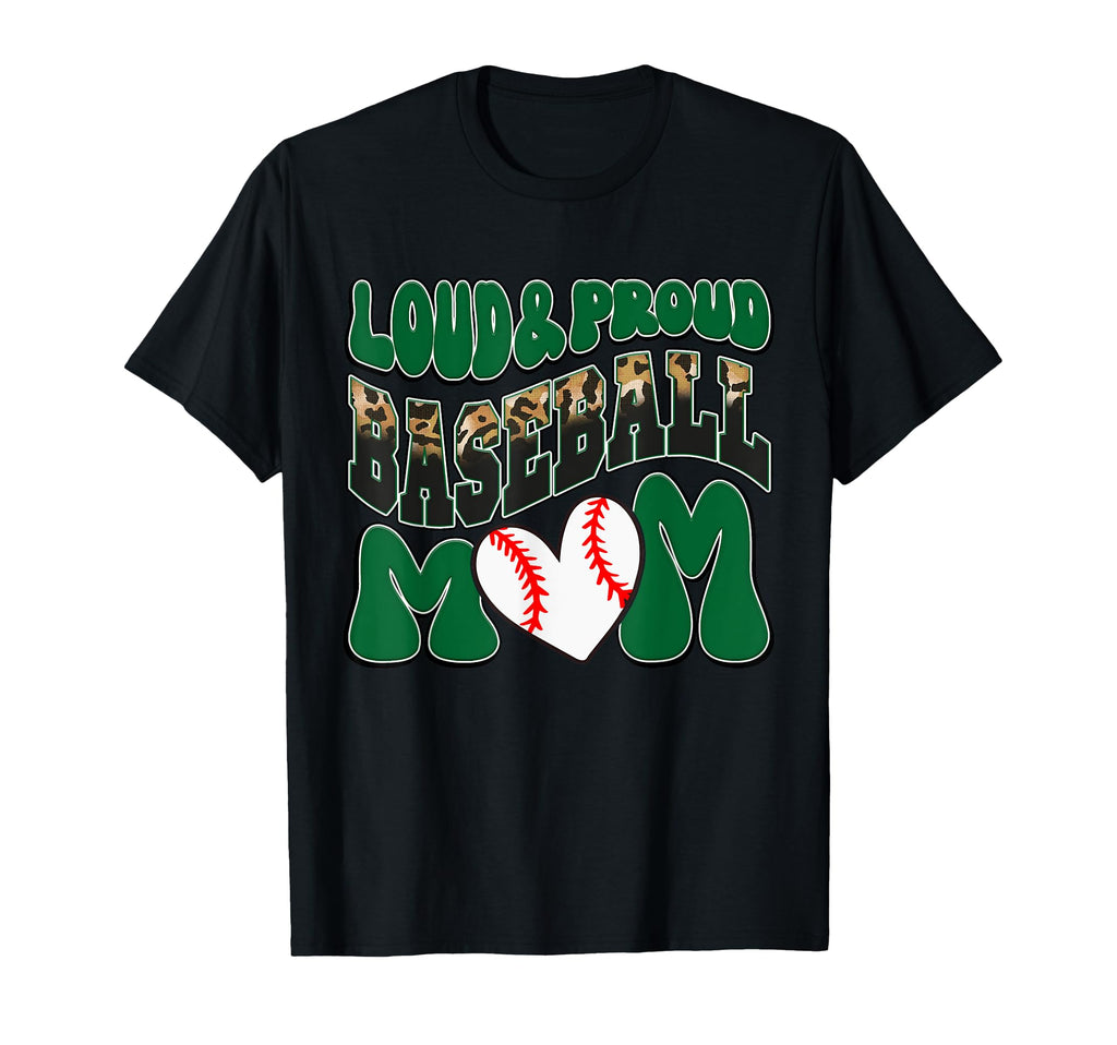 Loud Proud Baseball Mom Green Team T-Shirt - Trendy Graphic Men Women - T-Shirt, Sweatshirt, Hoodie