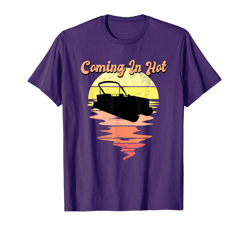 Coming Hot Pontoon Boat Sunset Funny T-Shirt - Novelty Apparel for Adults - T-Shirt, Sweatshirt, Hoodie