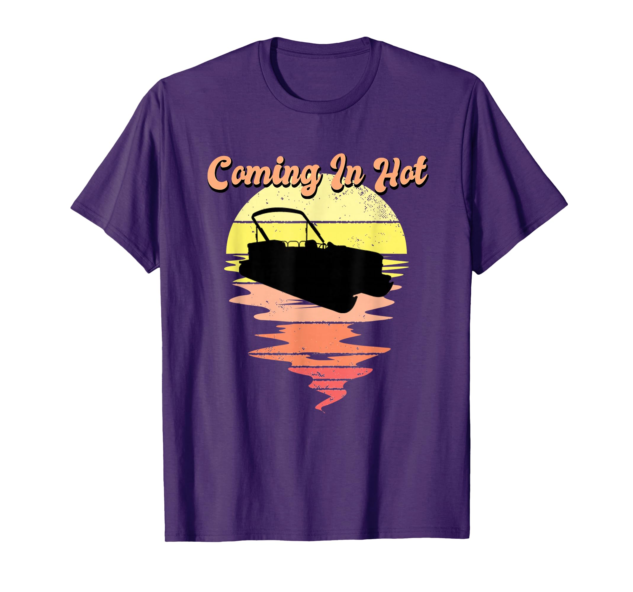 Coming Hot Pontoon Boat Sunset Funny T-Shirt - Novelty Apparel for Adults - T-Shirt, Sweatshirt, Hoodie