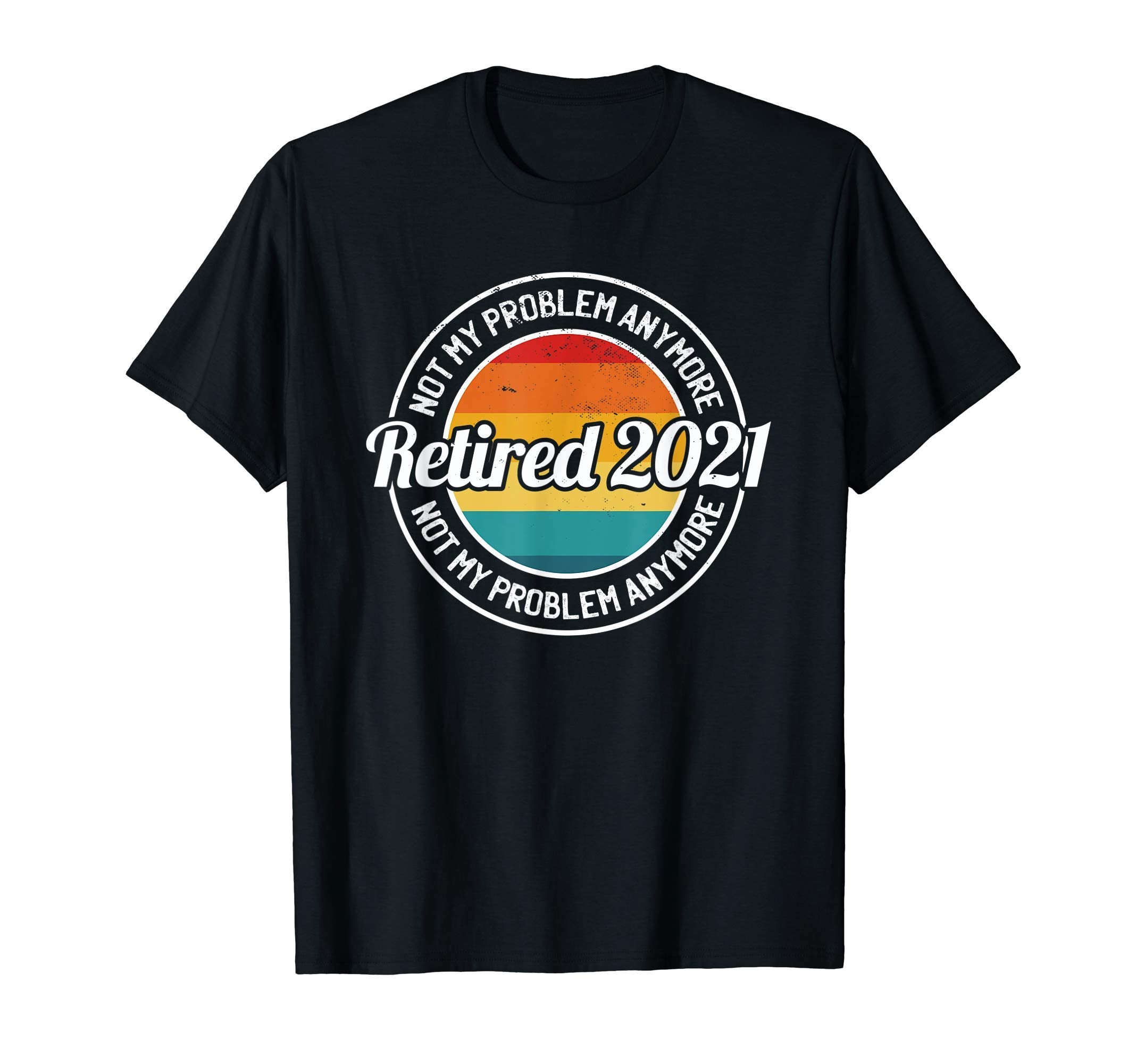 Retired 2021 Sunset Retirement T-Shirt - Aesthetic Graphic for Adults - T-Shirt, Sweatshirt, Hoodie