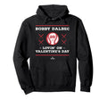 Bobby Dalbec Lovin Valentines Day Hoodie - Novelty Apparel Men Women - T-Shirt, Sweatshirt, Hoodie