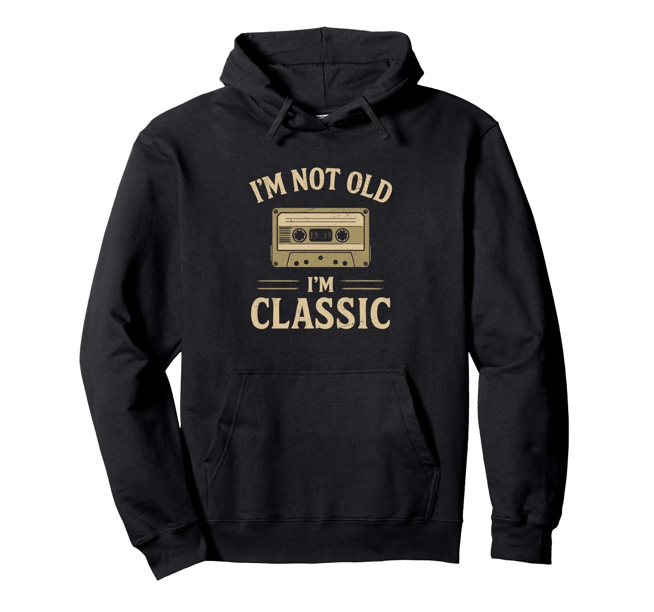 Im Not Old Im Cassette Tape Funny Hoodie - Streetwear Style for Adults - T-Shirt, Sweatshirt, Hoodie