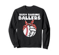 Busy Raising Ballers Baseball Sweatshirt - Streetwear Style Men Women - T-Shirt, Sweatshirt, Hoodie