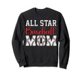 All Star Baseball Mom Sweatshirt - Novelty Apparel Unisex - T-Shirt, Sweatshirt, Hoodie