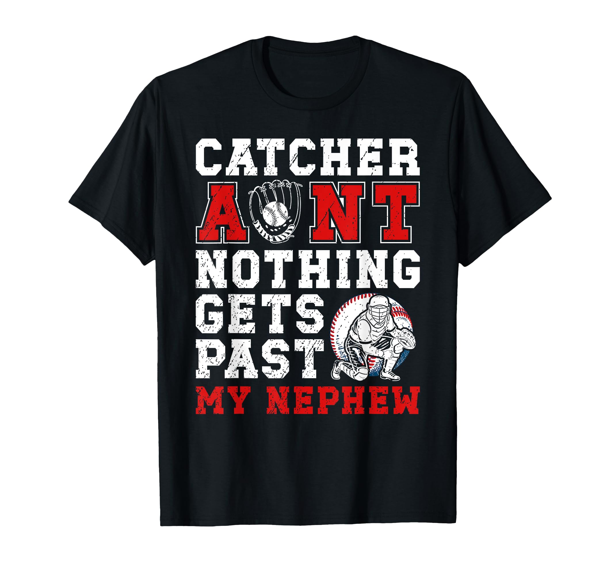 Baseball Catcher Aunt Proud Aunt T-Shirt - Fun Novelty Design Unisex - T-Shirt, Sweatshirt, Hoodie