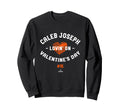 Caleb Joseph Lovin Valentines Day Sweatshirt - Trendy Graphic Men Women - T-Shirt, Sweatshirt, Hoodie
