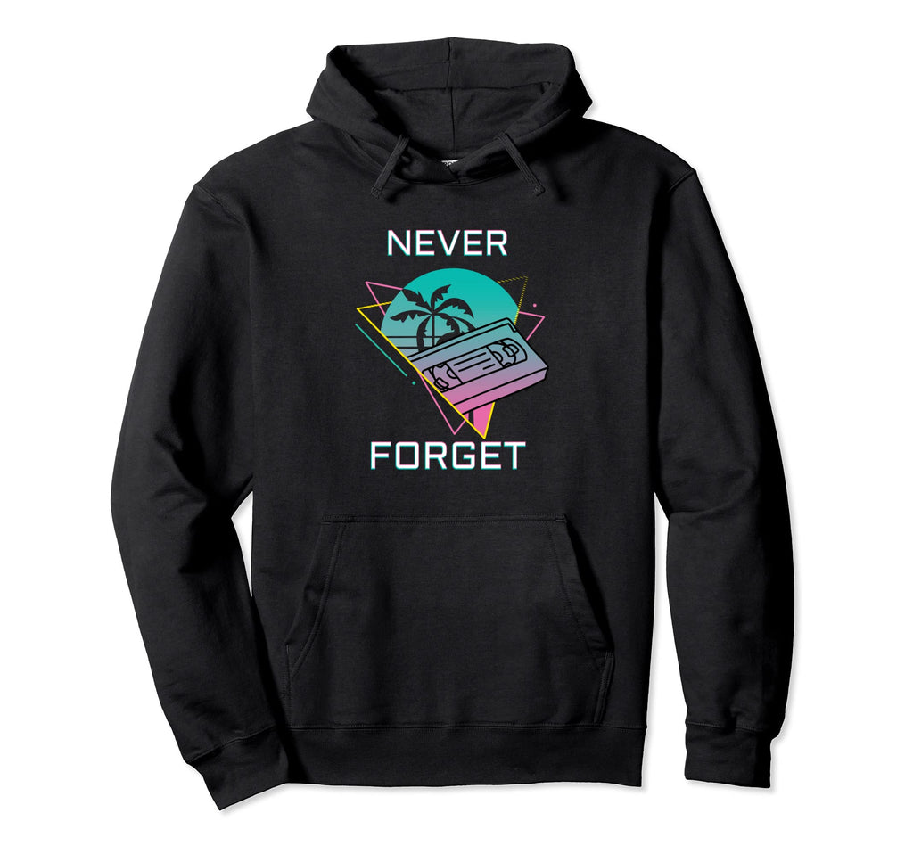 Never Forget Vhs Hoodie - Aesthetic Graphic Men Women - T-Shirt, Sweatshirt, Hoodie
