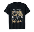 My Favorite Baseball Player Calls Me Nan T-Shirt - Novelty Apparel Unisex - T-Shirt, Sweatshirt, Hoodie