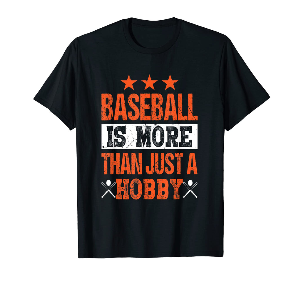 Baseball Is More Than Just Hobby T-Shirt - Streetwear Style for Adults - T-Shirt, Sweatshirt, Hoodie