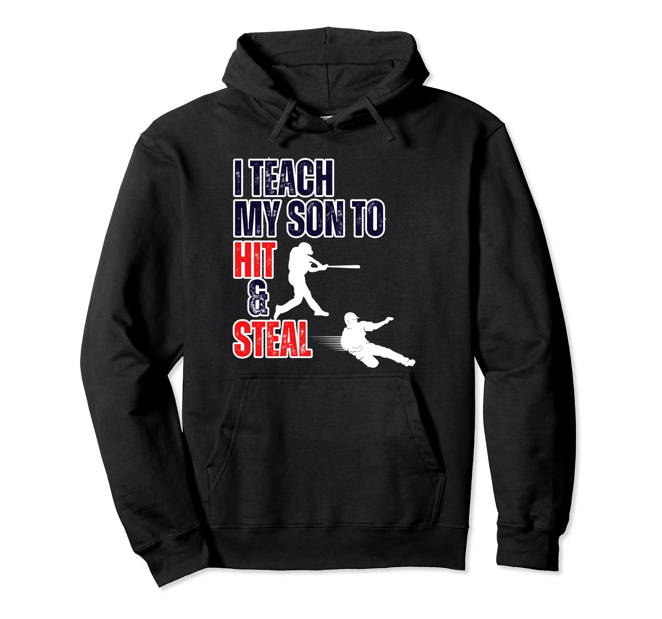 Funny I Teach My Son To Hit And Hoodie - Casual Everyday Wear for Adults - T-Shirt, Sweatshirt, Hoodie