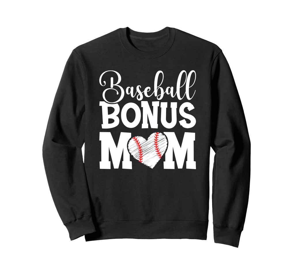Baseball Bonus Mom Sweatshirt - Graphic Print Unisex - T-Shirt, Sweatshirt, Hoodie