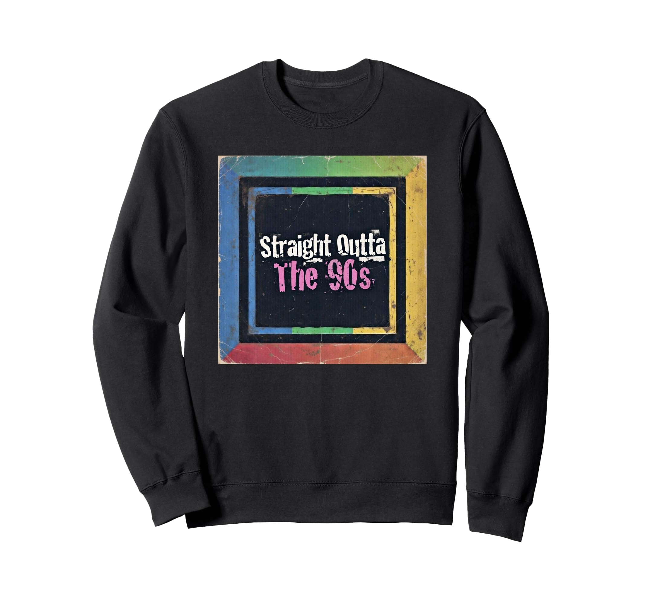 Straight Outta 90S Grunge Sweatshirt - Fun Novelty Design Unisex - T-Shirt, Sweatshirt, Hoodie