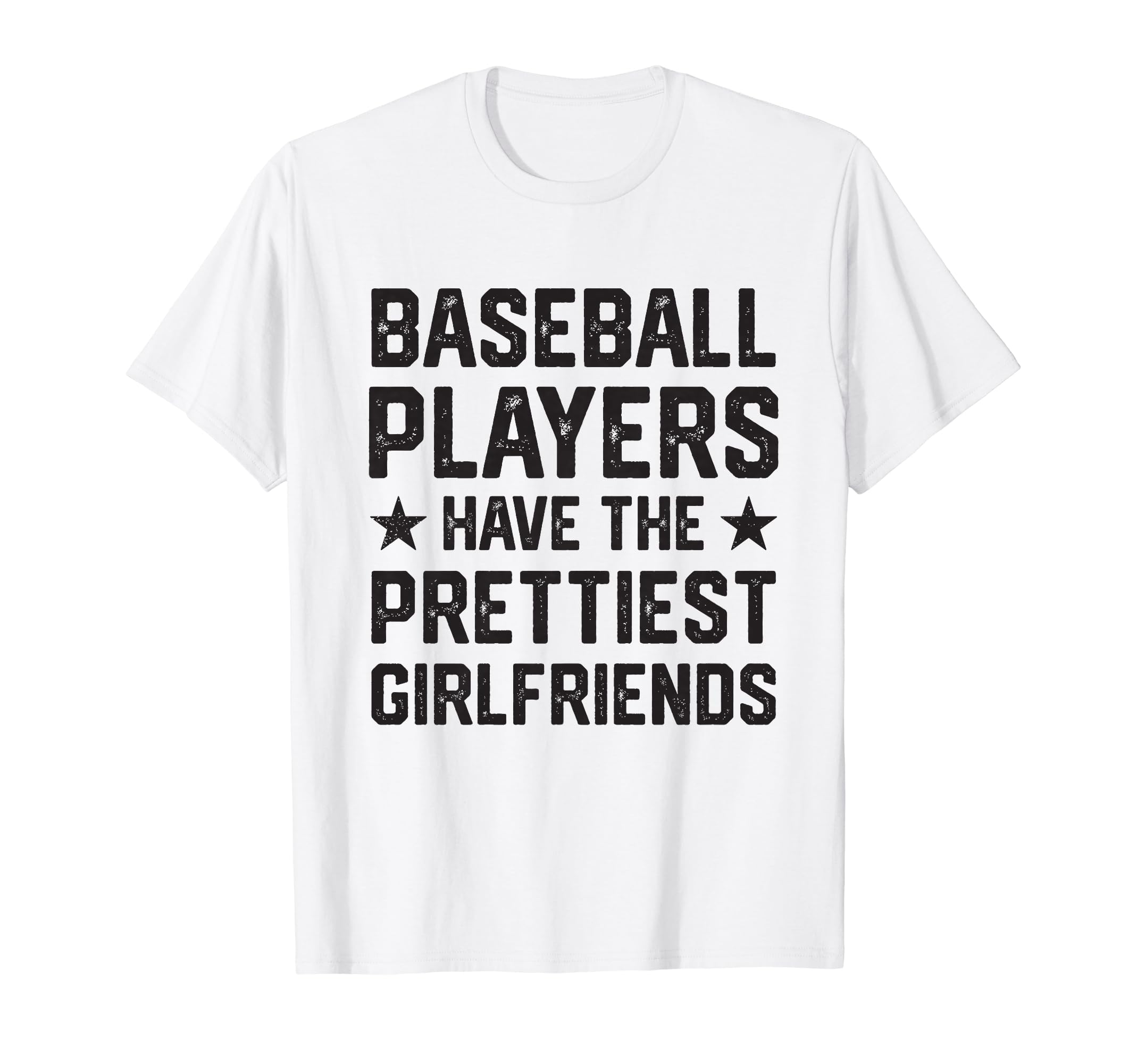 Baseball Players Have Prettiest T-Shirt - Fun Novelty Design Men Women - T-Shirt, Sweatshirt, Hoodie