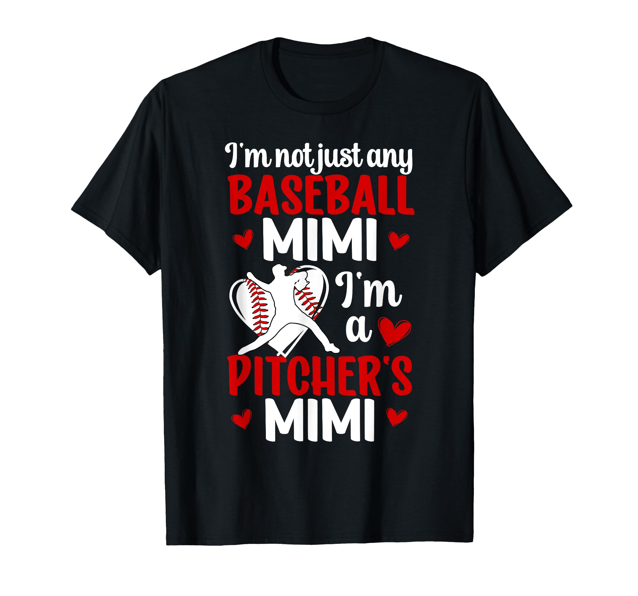 Im Baseball Pitcher Mimi Baseball Pitcher T-Shirt - Novelty Apparel Unisex - T-Shirt, Sweatshirt, Hoodie