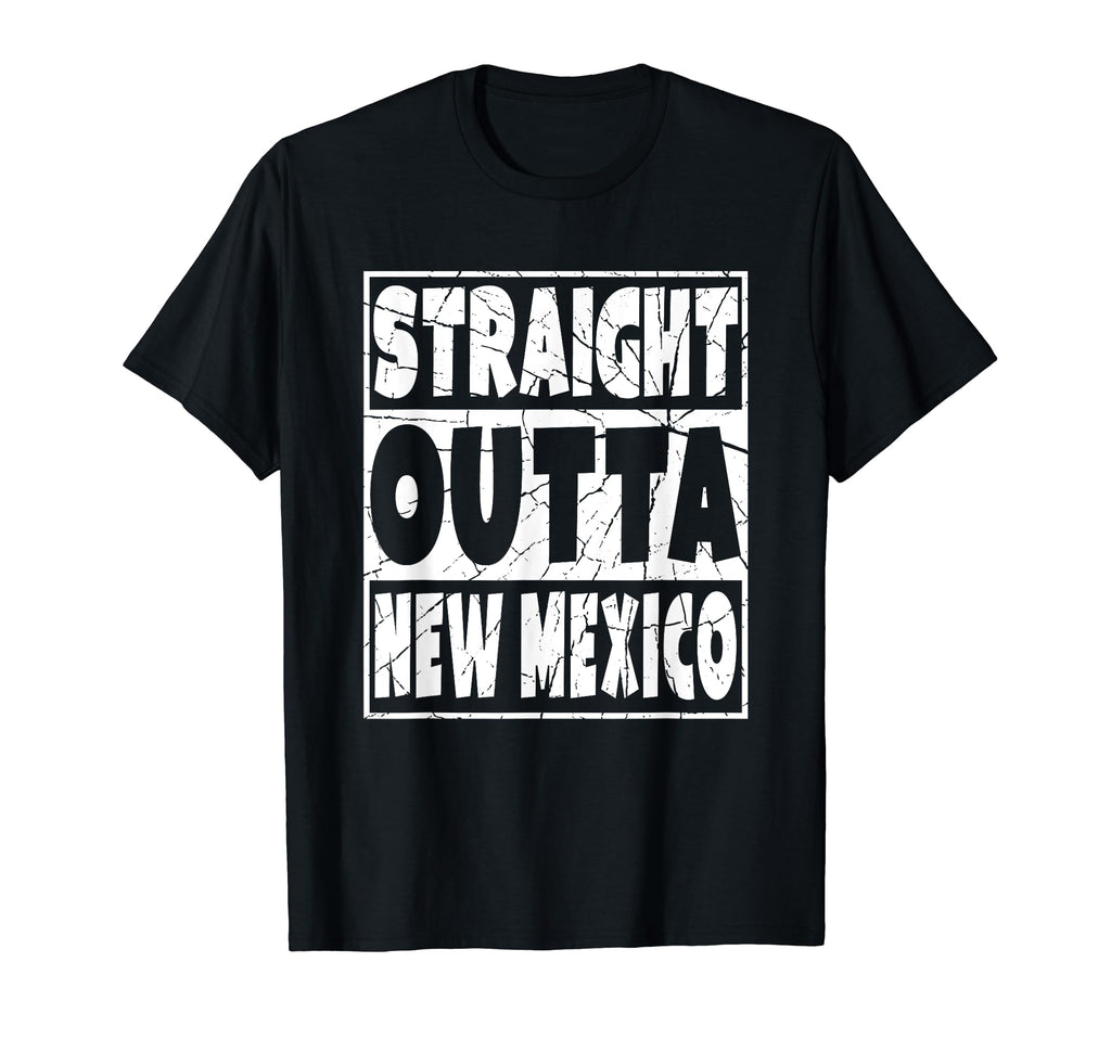 Straight Outta New Mexico Gift T-Shirt - Casual Everyday Wear for Adults - T-Shirt, Sweatshirt, Hoodie