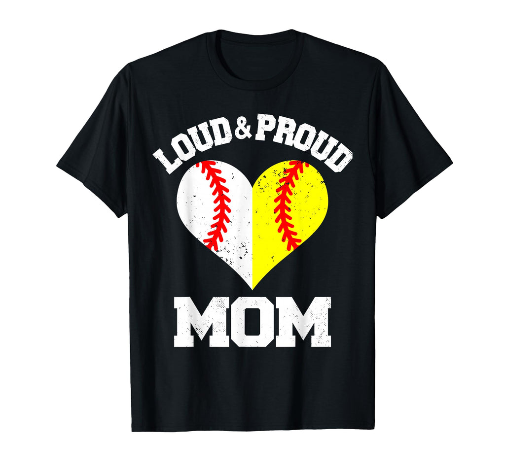 Loud Proud Mom Baseball Softball T-Shirt - Streetwear Style Men Women - T-Shirt, Sweatshirt, Hoodie