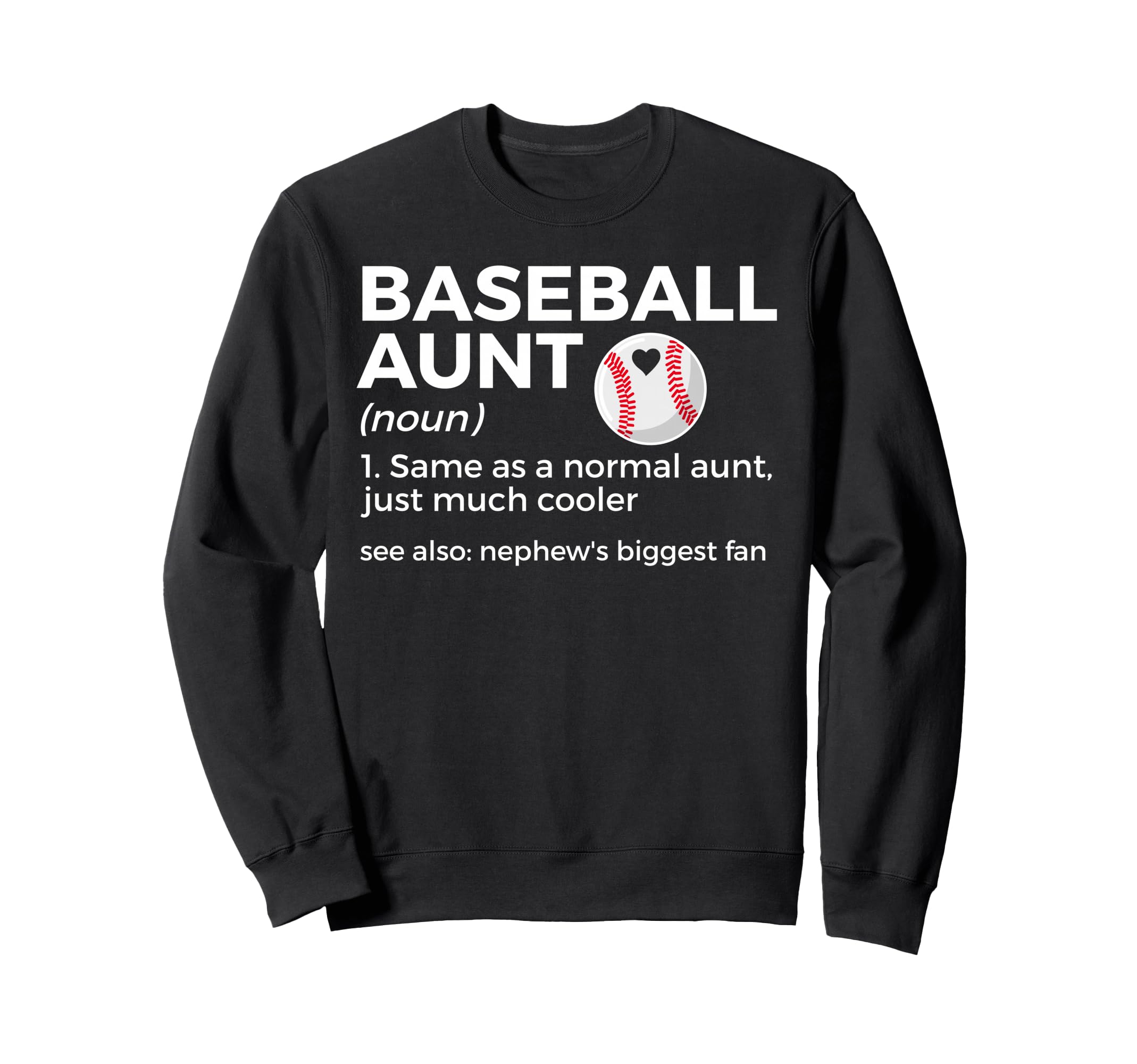 Funny Baseball Aunt Definition Nephews Sweatshirt - Novelty Apparel Unisex - T-Shirt, Sweatshirt, Hoodie