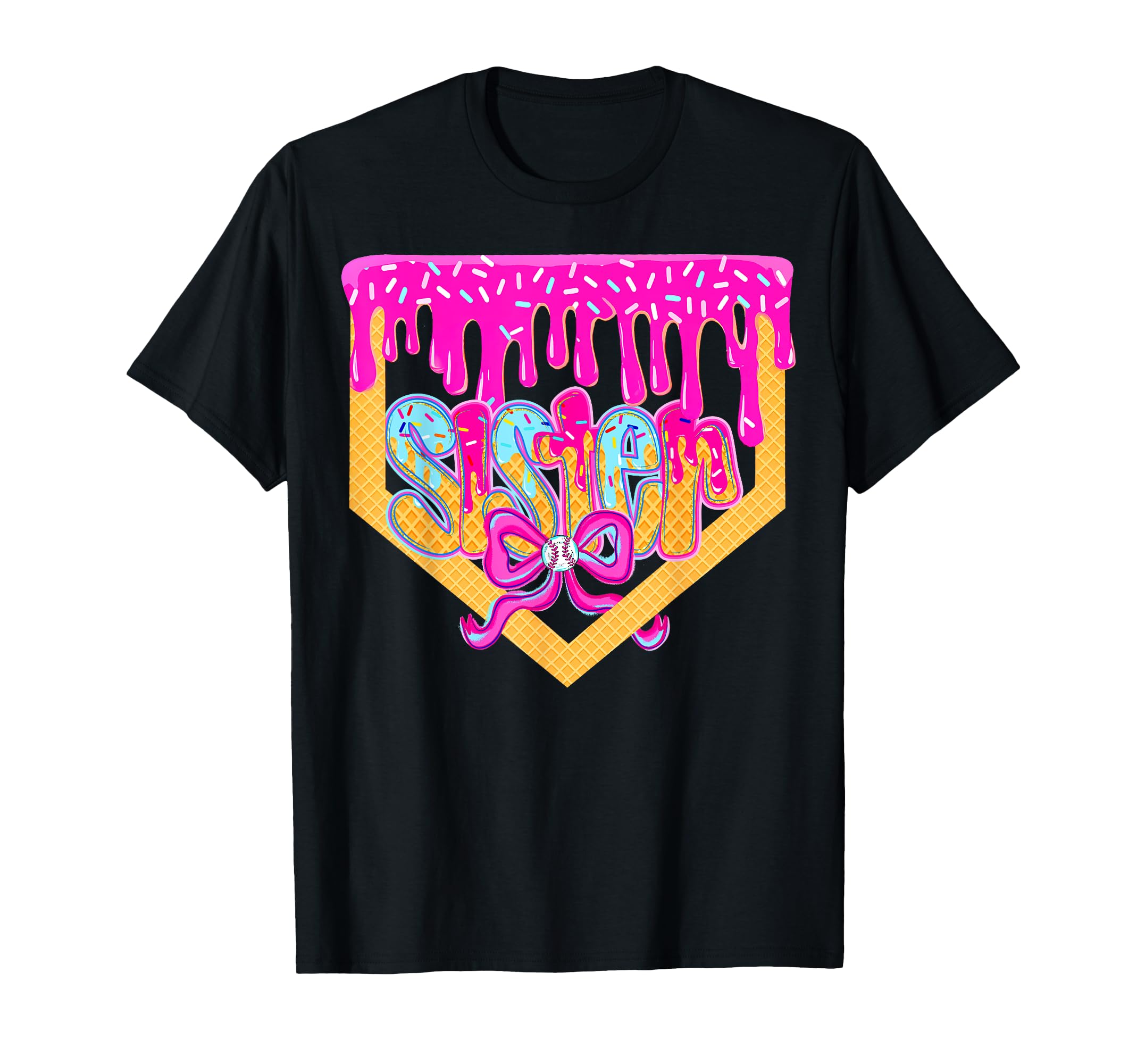 Baseball Sister Drip Ice Cream T-Shirt - Casual Everyday Wear Men Women - T-Shirt, Sweatshirt, Hoodie