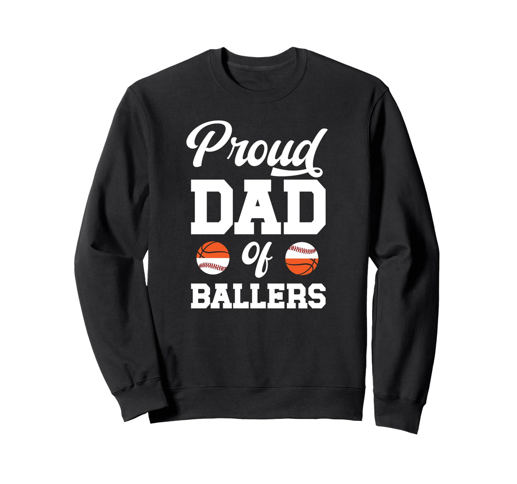 Proud Dad Ballers Baseball Sweatshirt - Aesthetic Graphic for Adults - T-Shirt, Sweatshirt, Hoodie