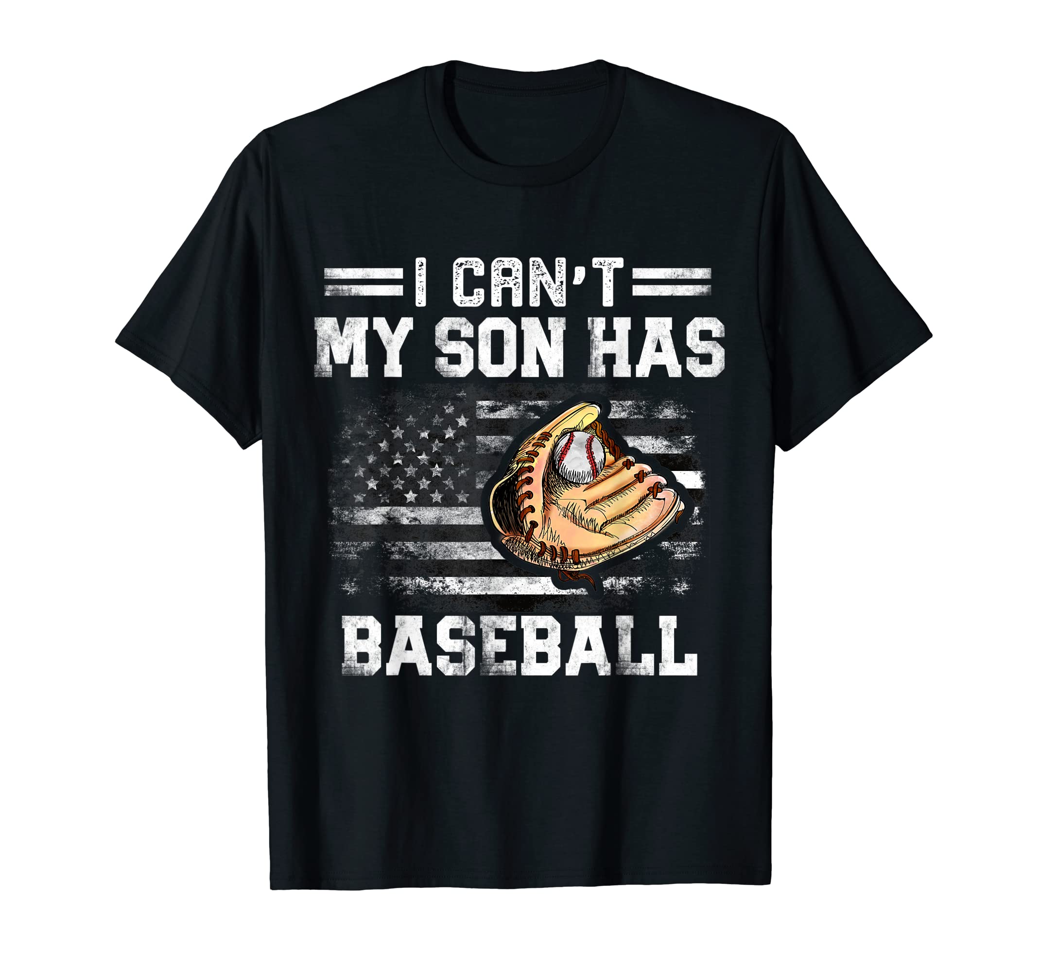 I Cant My Son Has Baseball Funny T-Shirt - Custom Art Print Unisex - T-Shirt, Sweatshirt, Hoodie