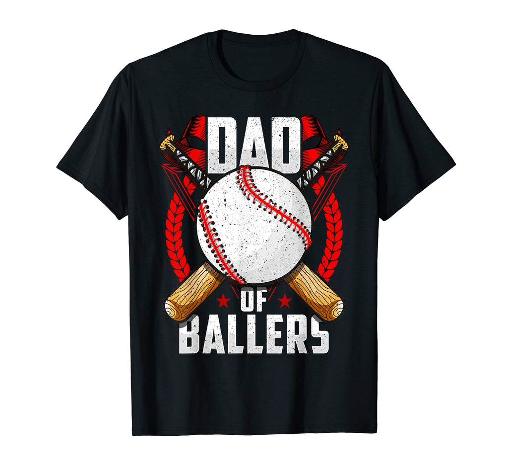 Dad Ballers Baseball Dad Funny T-Shirt - Casual Everyday Wear Unisex - T-Shirt, Sweatshirt, Hoodie