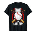 Dad Ballers Baseball Dad Funny T-Shirt - Casual Everyday Wear Unisex - T-Shirt, Sweatshirt, Hoodie