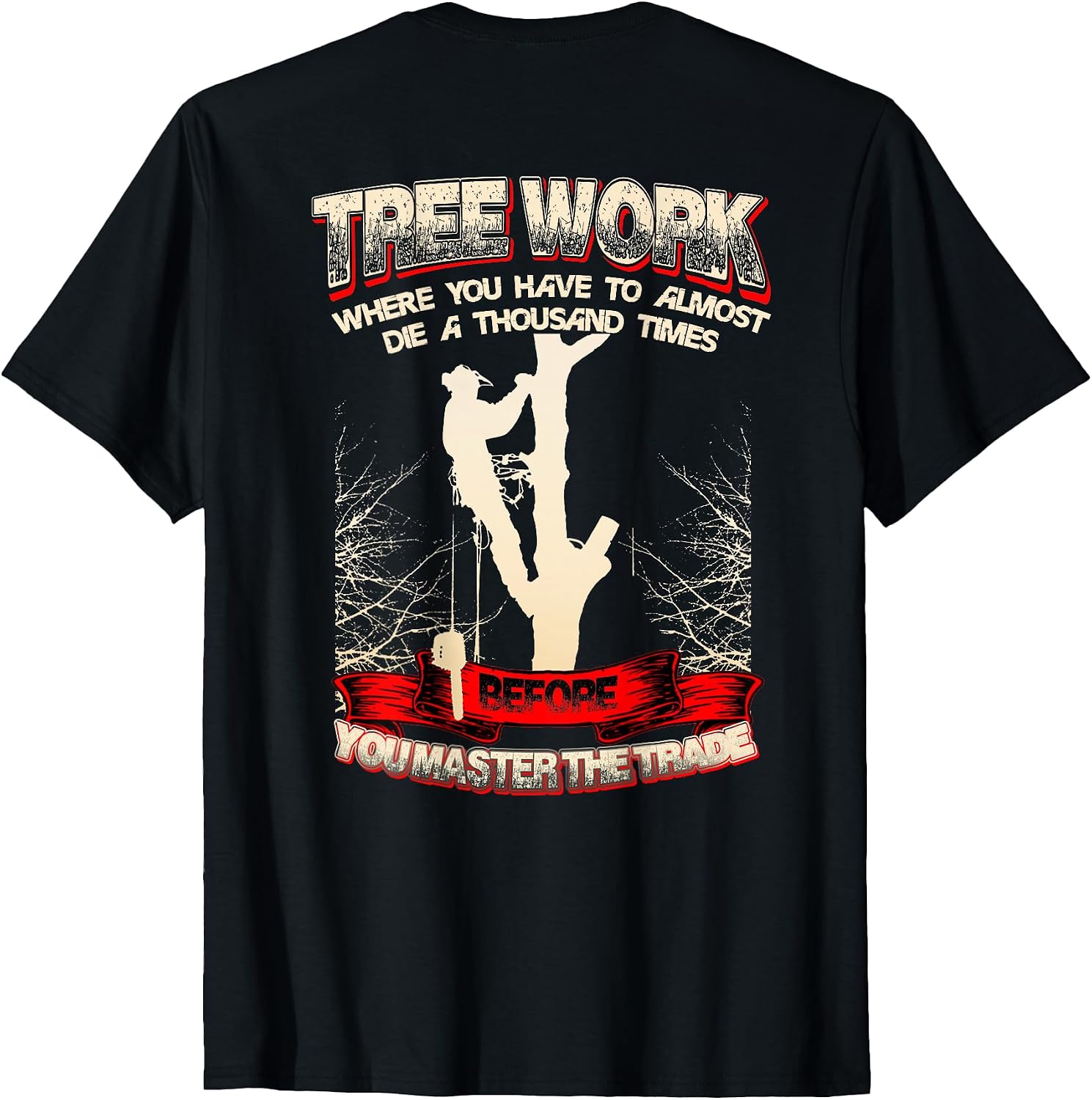 Tree Climber Arborist Tre Trimmer - Adult & Kids T-Shirts, Sweatshirts & Hoodies apparel design preview 1