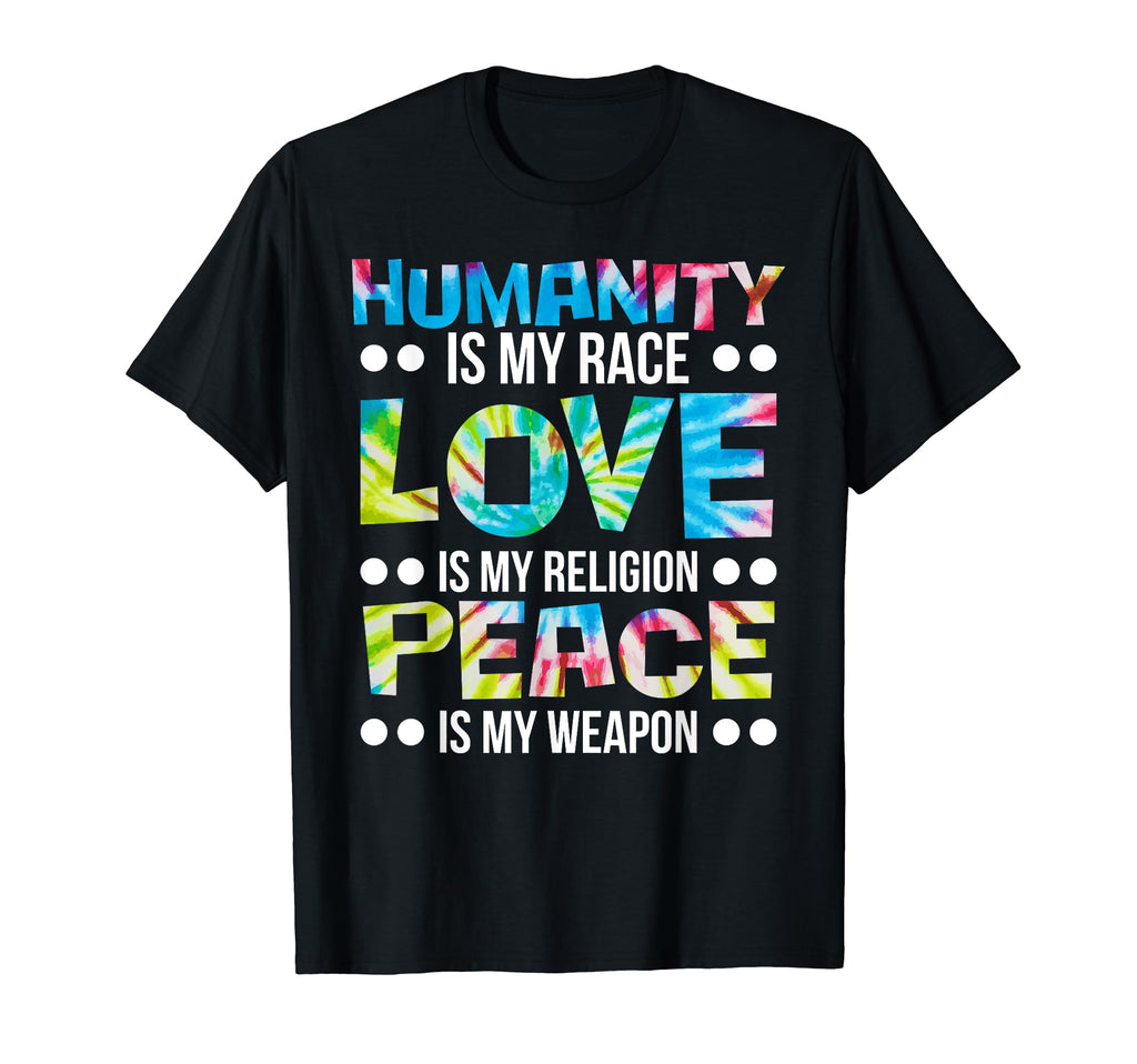 Humanity Is My Race Love Is My T-Shirt - Streetwear Style for Adults - T-Shirt, Sweatshirt, Hoodie