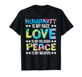 Humanity Is My Race Love Is My T-Shirt - Streetwear Style for Adults - T-Shirt, Sweatshirt, Hoodie