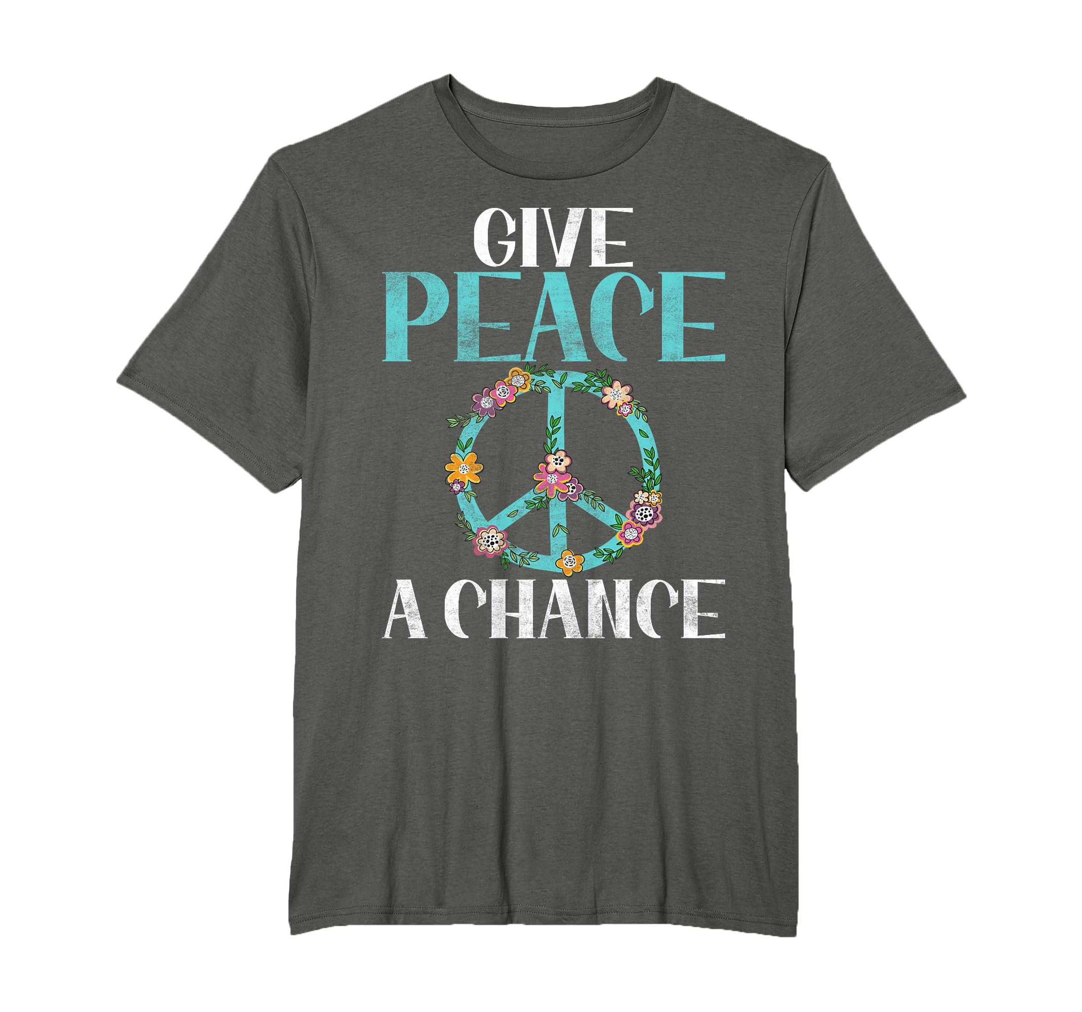 Give Peace Chance Hippie T-Shirt - Fun Novelty Design Men Women - T-Shirt, Sweatshirt, Hoodie