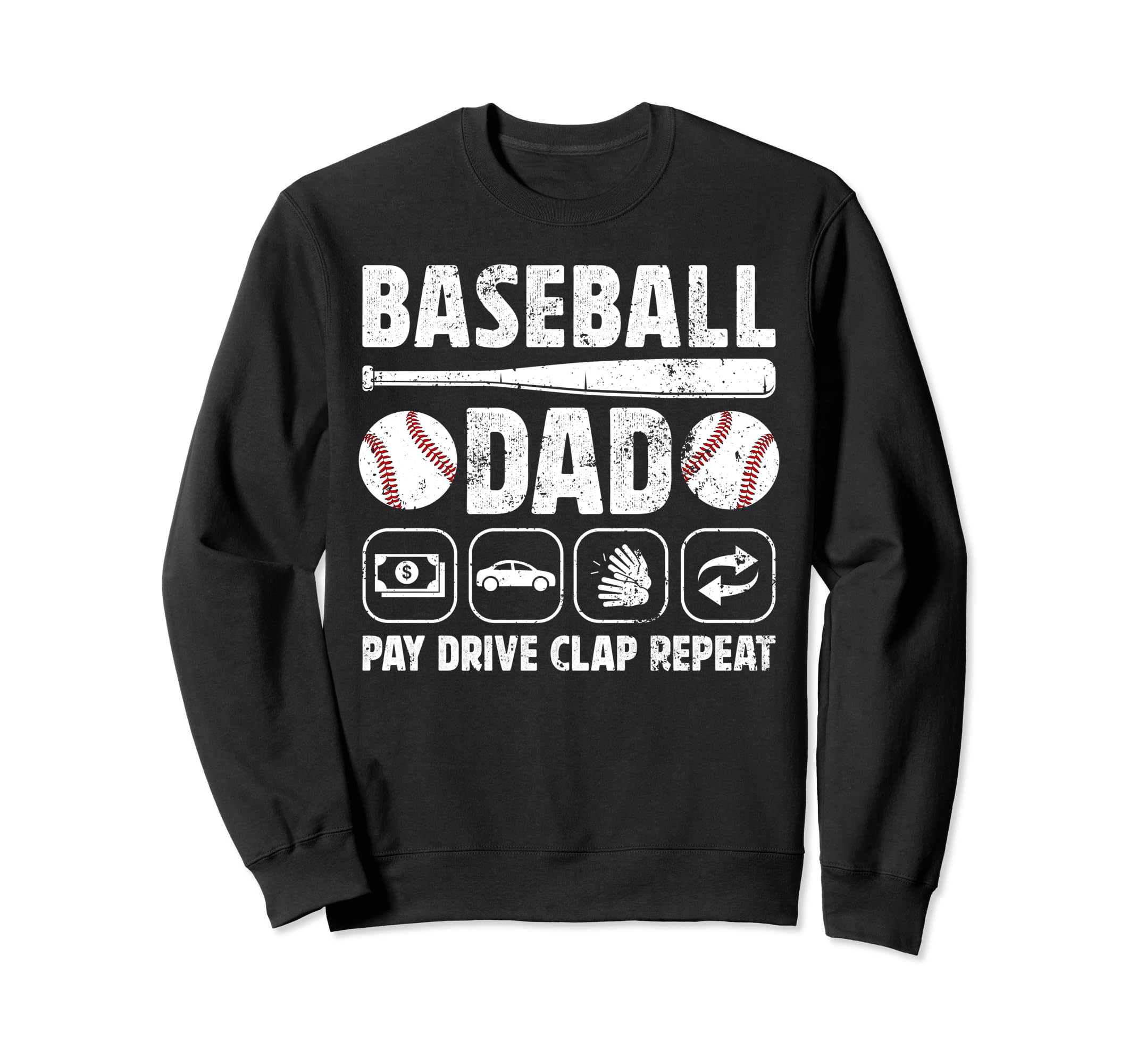 Baseball Dad Pay Drive Clap Dad Sweatshirt - Trendy Graphic Unisex - T-Shirt, Sweatshirt, Hoodie