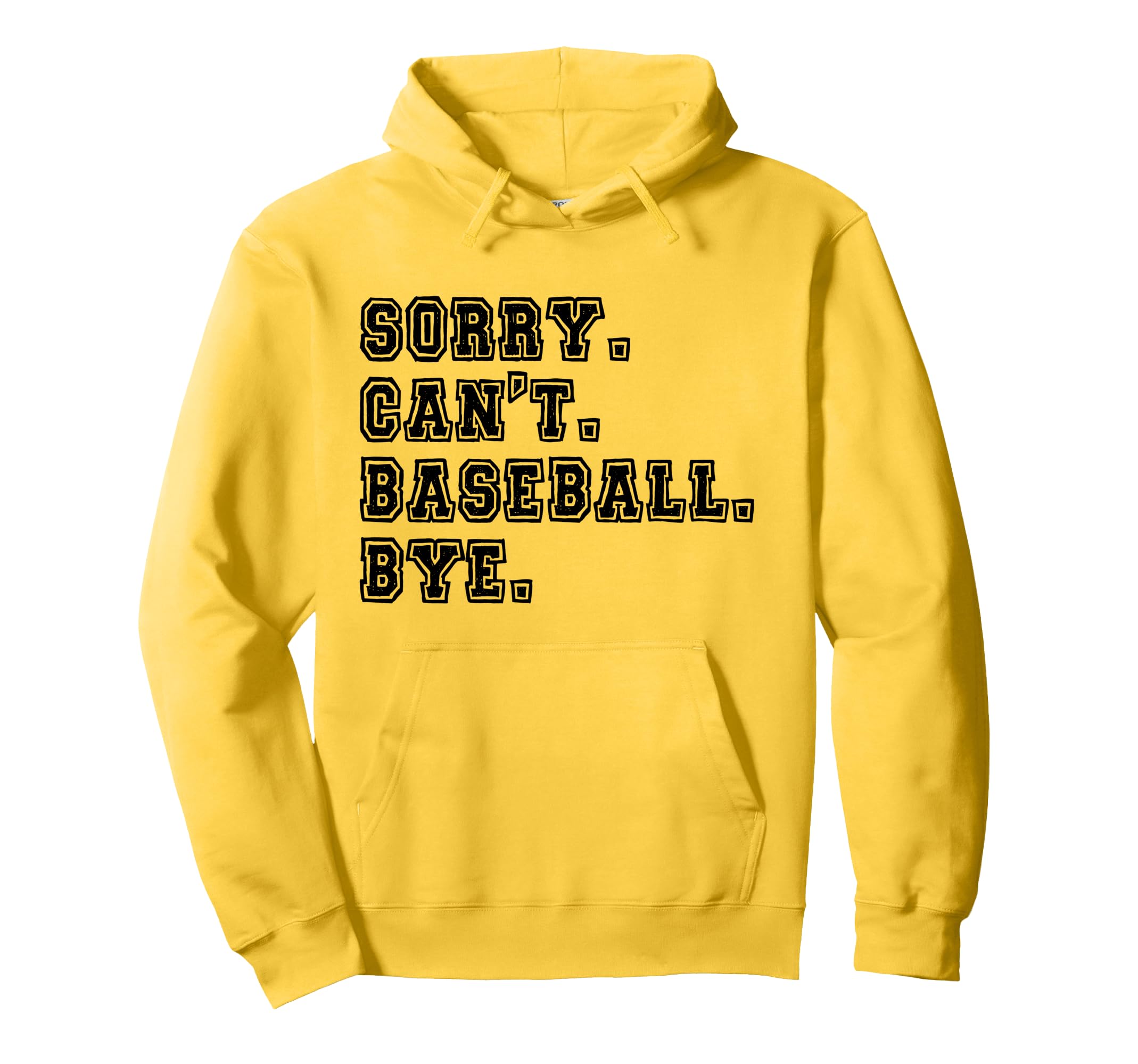 Sorry Cant Baseball Bye Baseball Mom Hoodie - Streetwear Style Men Women - T-Shirt, Sweatshirt, Hoodie
