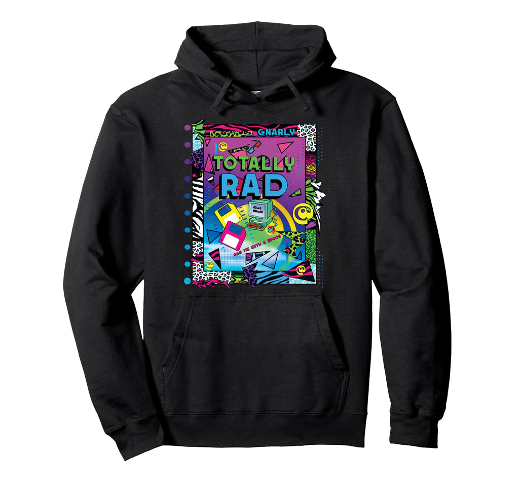 80S Pop Culture Totally Rad Hoodie - Casual Everyday Wear for Adults - T-Shirt, Sweatshirt, Hoodie