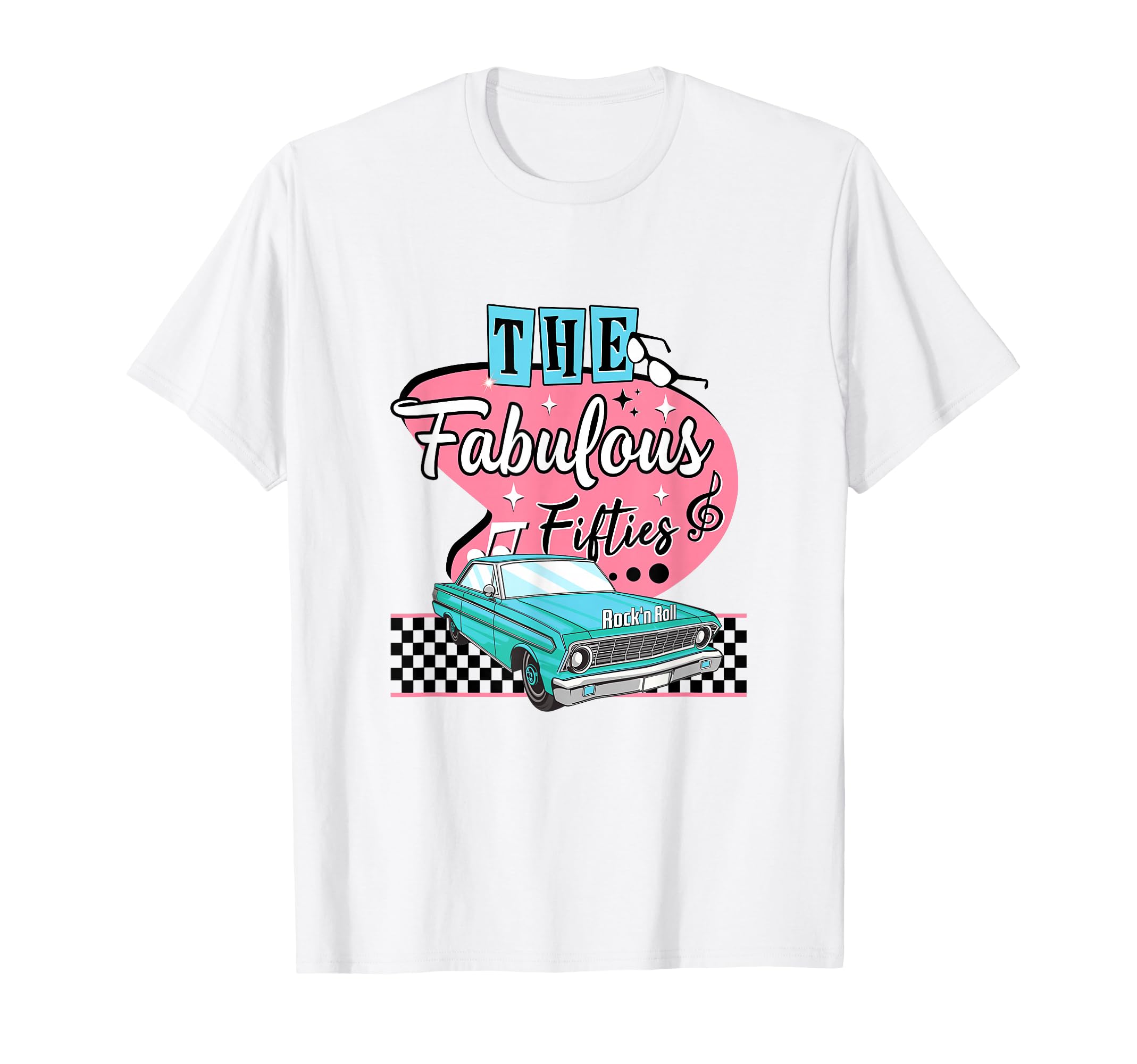 Fabulous Fifties 1950S 50S Rock N Roll T-Shirt - Trendy Graphic Unisex - T-Shirt, Sweatshirt, Hoodie