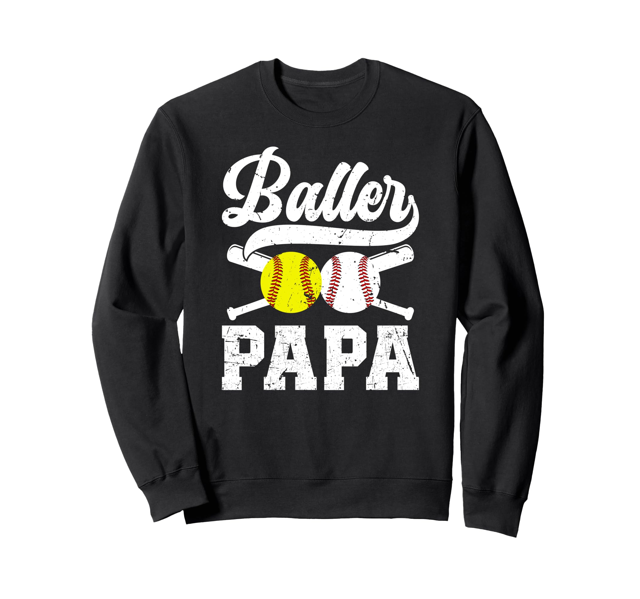 Baller Papa Proud Softball Sweatshirt - Fun Novelty Design Men Women - T-Shirt, Sweatshirt, Hoodie