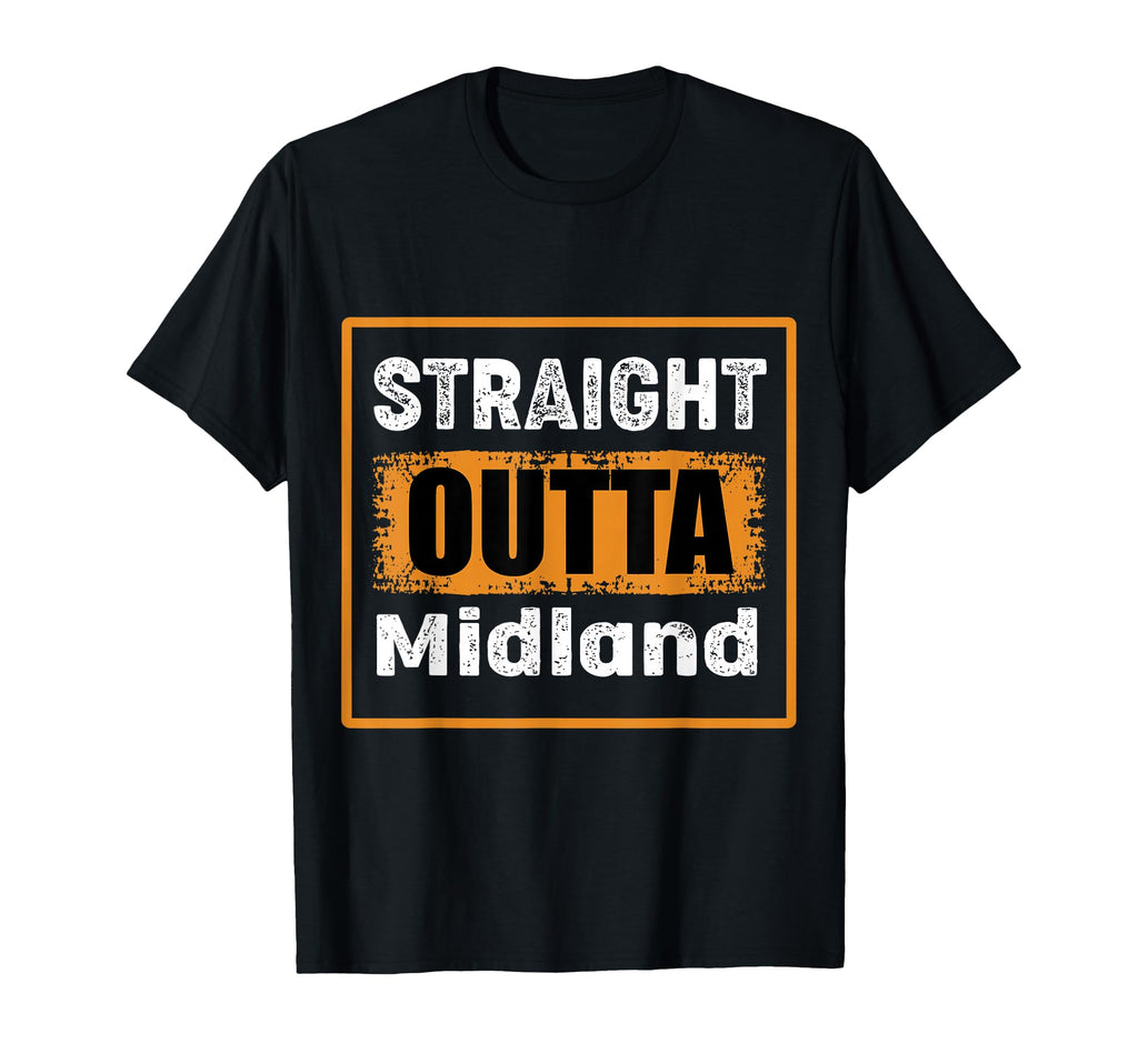 Straight Outta Midland Texas Usa T-Shirt - Unique Graphic for Adults - T-Shirt, Sweatshirt, Hoodie
