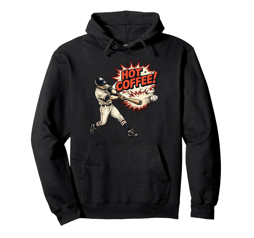 Hot Coffee Baseball Comic Sports Hoodie - Fun Novelty Design Men Women - T-Shirt, Sweatshirt, Hoodie