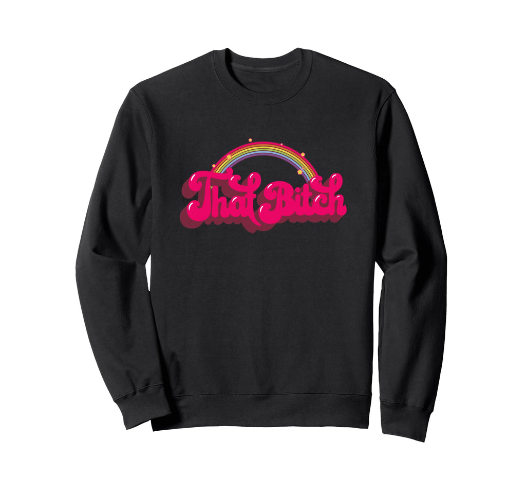That Bitch 60S 70S 70S 90S Grunge Sweatshirt - Custom Art Print Unisex - T-Shirt, Sweatshirt, Hoodie