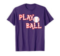 Play Ball T-Shirt - Aesthetic Graphic Unisex - T-Shirt, Sweatshirt, Hoodie