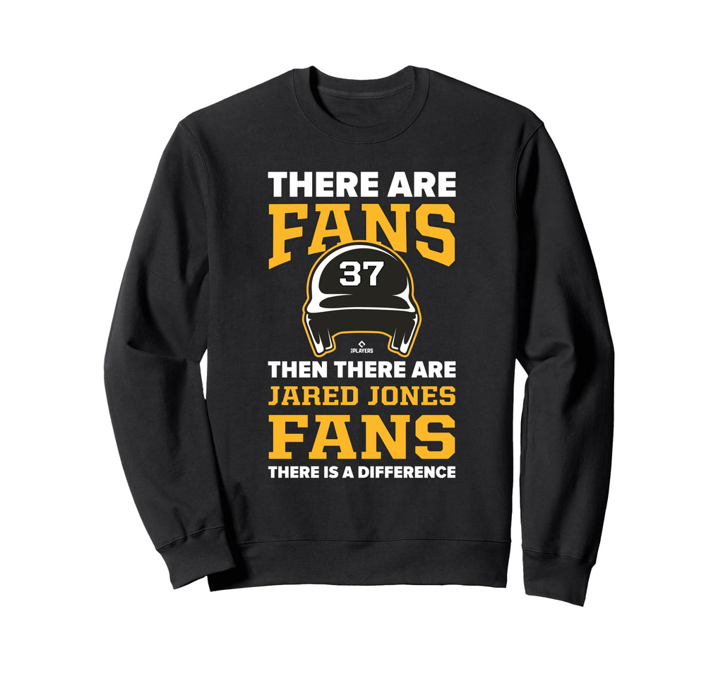There Are Fans Jared Jones Sweatshirt - Novelty Apparel Men Women - T-Shirt, Sweatshirt, Hoodie