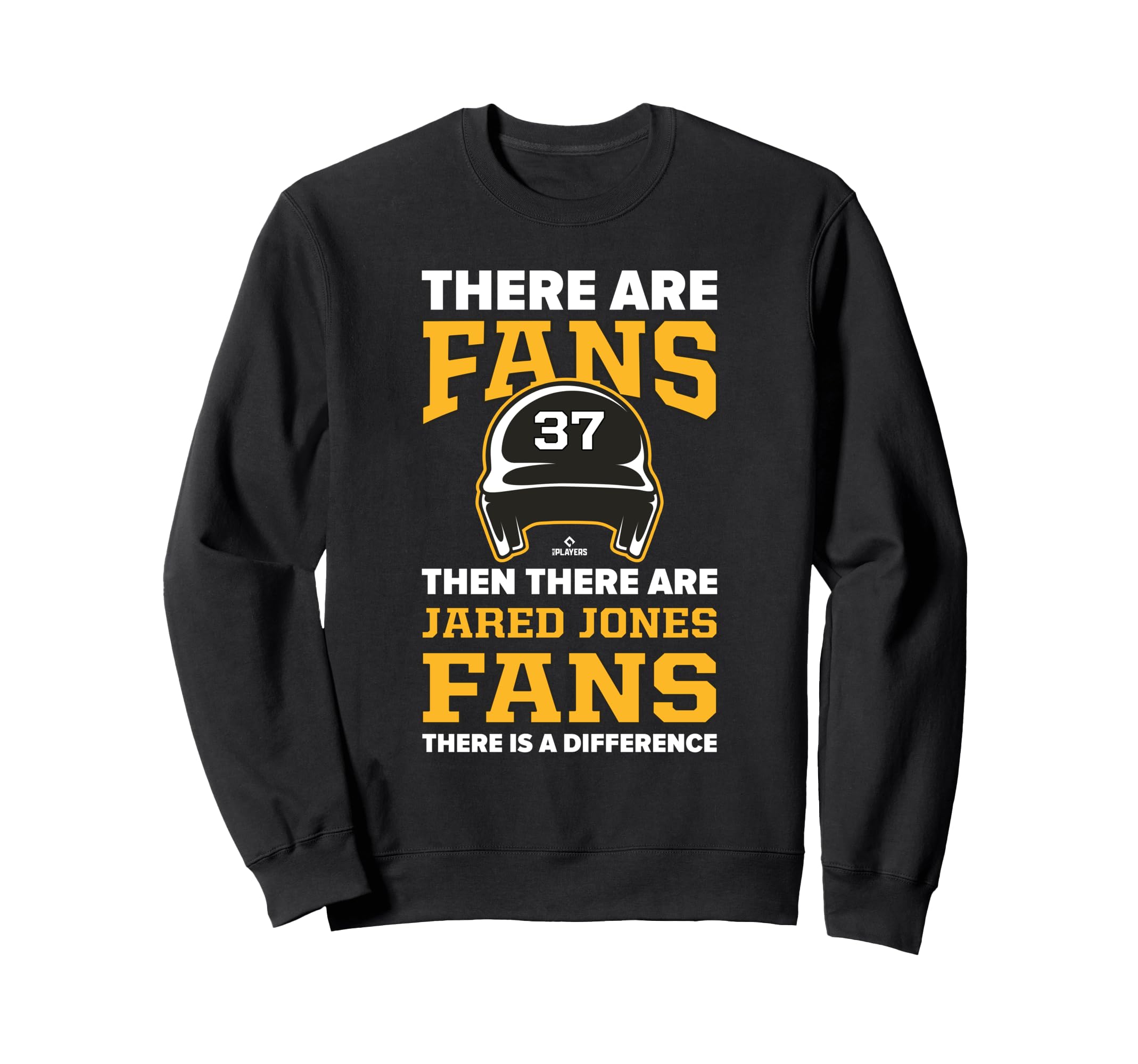 There Are Fans Jared Jones Sweatshirt - Novelty Apparel Men Women - T-Shirt, Sweatshirt, Hoodie