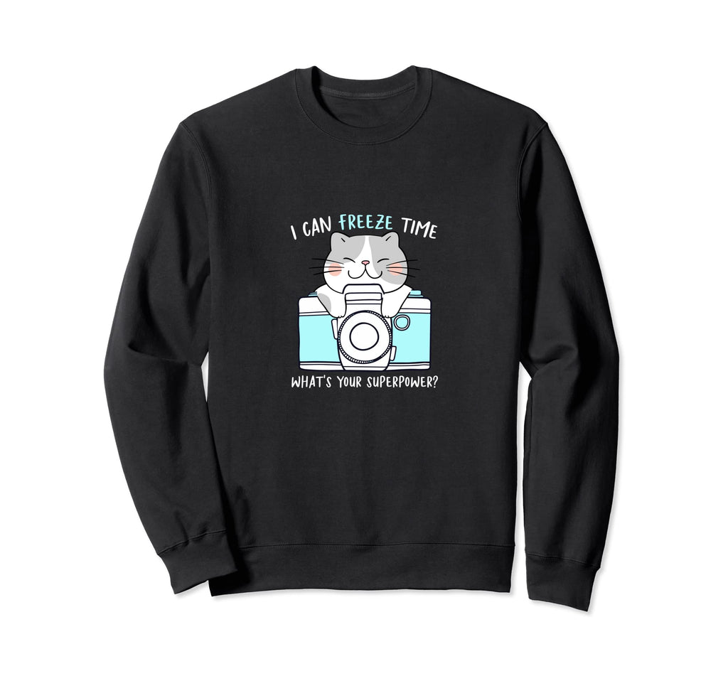 I Can Freeze Time Whats Your Sweatshirt - Minimalist Print Men Women - T-Shirt, Sweatshirt, Hoodie