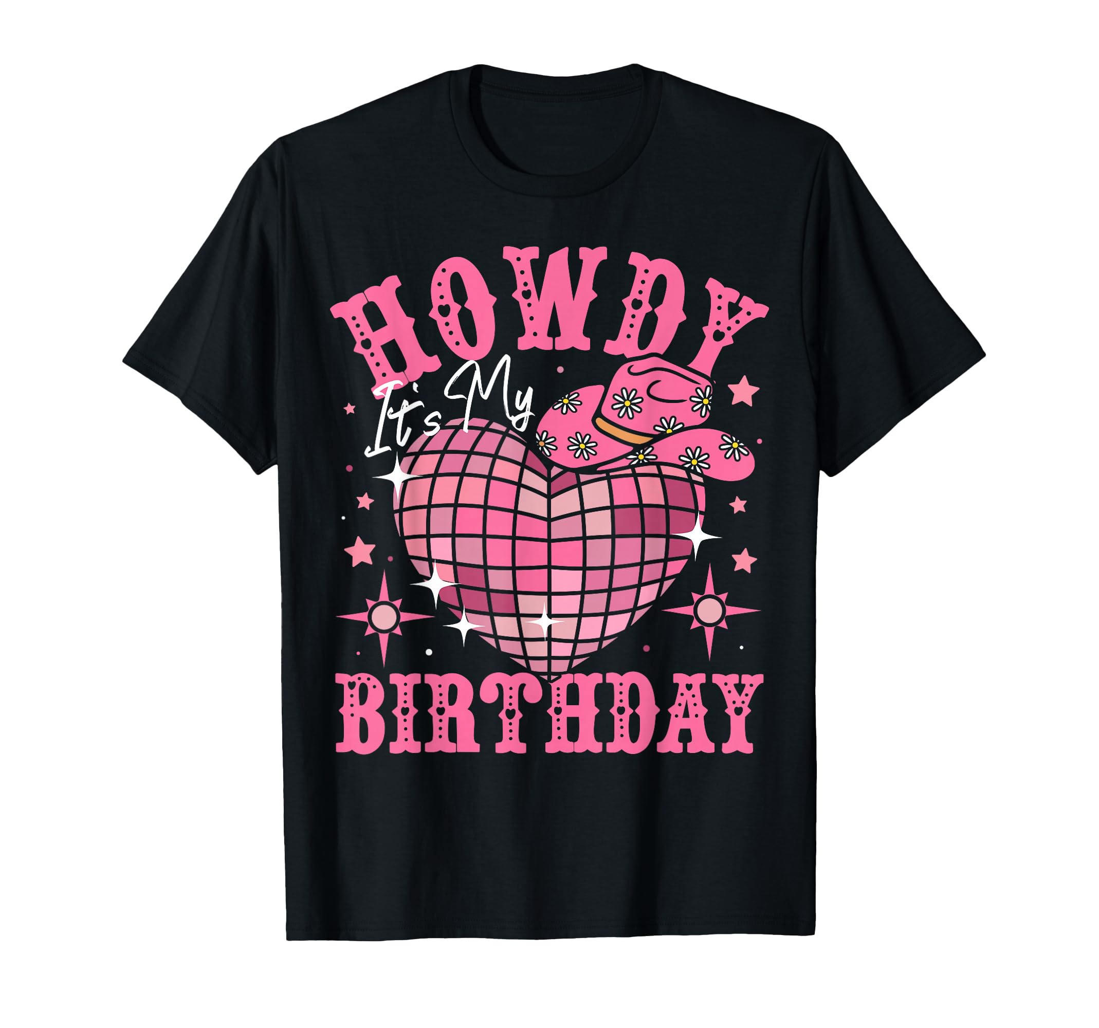 Howdy Its My Birthday Western Cowgirl T-Shirt - Fun Novelty Design Unisex - T-Shirt, Sweatshirt, Hoodie