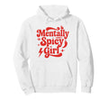Mentally Spicy Y2K Aesthetic Hoodie - Unique Graphic Unisex - T-Shirt, Sweatshirt, Hoodie