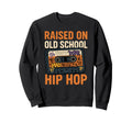 Raised Old School Hip Hop Cassette Rap Sweatshirt - Novelty Apparel Unisex - T-Shirt, Sweatshirt, Hoodie