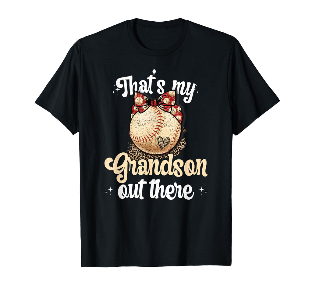 That S My Grandson Out There Baseball T-Shirt - Streetwear Style Unisex - T-Shirt, Sweatshirt, Hoodie