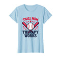 Tball Mom Therapy Works Baseball T-Shirt - Casual Everyday Wear for Adults - T-Shirt, Sweatshirt, Hoodie