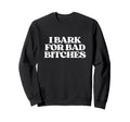 I Bark Bad Bitches Y2K Aesthetic Sweatshirt - Aesthetic Graphic for Adults - T-Shirt, Sweatshirt, Hoodie