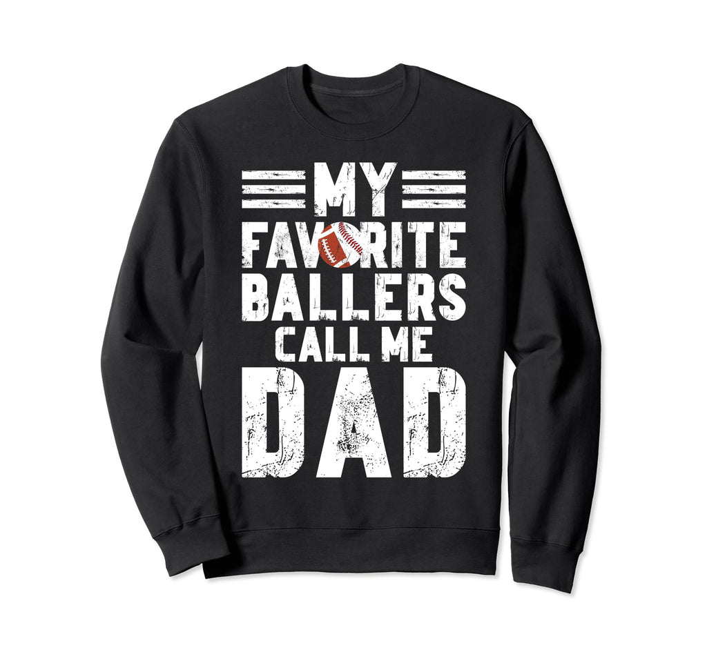My Favorite Ballers Call Me Dad Sweatshirt - Aesthetic Graphic Men Women - T-Shirt, Sweatshirt, Hoodie