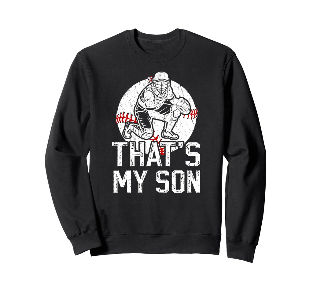 Thats My Son Baseball Catcher Mom Sweatshirt - Novelty Apparel for Adults - T-Shirt, Sweatshirt, Hoodie
